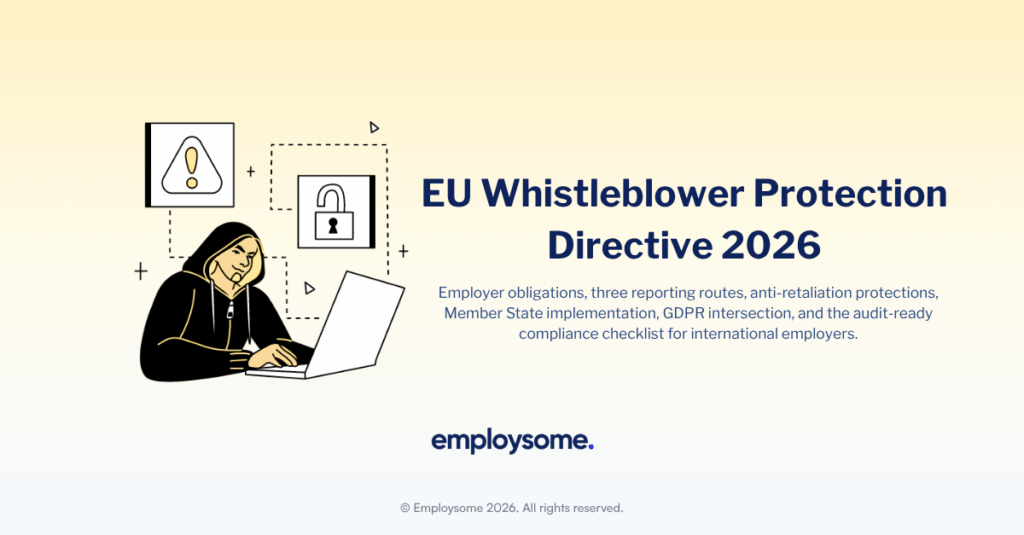 The EU Whistleblower Protection Directive applies to every employer with 50 or more workers per Member State, not per global group. The 7-day acknowledgment deadline, 3-month substantive response window, and reverse burden of proof on retaliation make it operationally stricter than US Sarbanes-Oxley. This guide covers the scope, employer obligations, three reporting routes, anti-retaliation protections, Member State implementation, GDPR intersection, and the audit-ready compliance checklist for international employers.