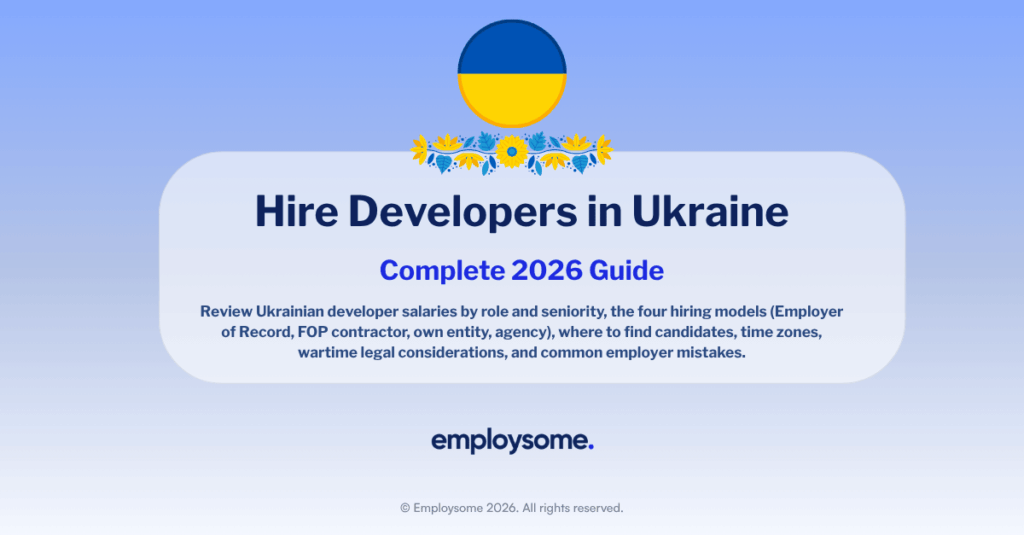 Hire Developers in Ukraine: The Complete 2026 Employer Guide